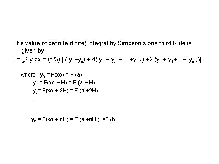 The value of definite (finite) integral by Simpson’s one third Rule is given by