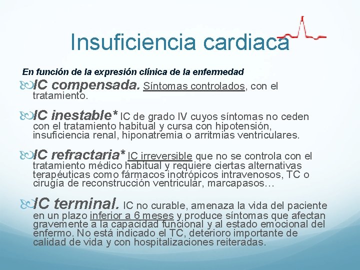 Insuficiencia cardiaca En función de la expresión clínica de la enfermedad IC compensada. Síntomas Insuficiencia cardiaca En función de la expresión clínica de la enfermedad IC compensada. Síntomas