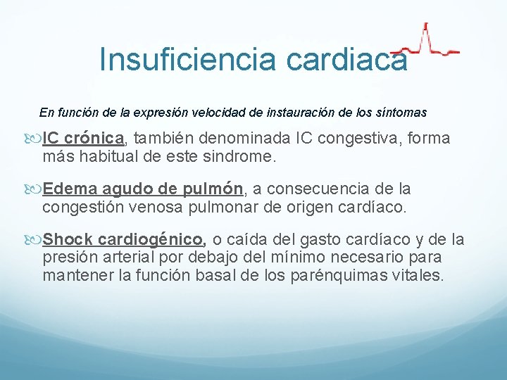 Insuficiencia cardiaca En función de la expresión velocidad de instauración de los síntomas IC Insuficiencia cardiaca En función de la expresión velocidad de instauración de los síntomas IC