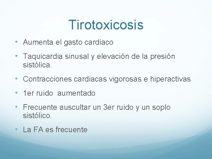 Tirotoxicosis • Aumenta el gasto cardiaco • Taquicardia sinusal y elevación de la presión Tirotoxicosis • Aumenta el gasto cardiaco • Taquicardia sinusal y elevación de la presión