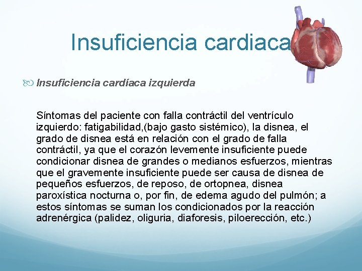Insuficiencia cardiaca Insuficiencia cardíaca izquierda Síntomas del paciente con falla contráctil del ventrículo izquierdo: Insuficiencia cardiaca Insuficiencia cardíaca izquierda Síntomas del paciente con falla contráctil del ventrículo izquierdo: