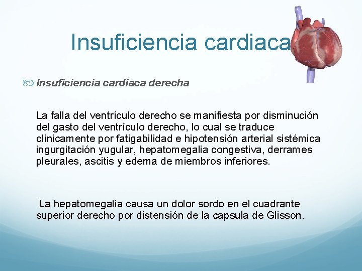 Insuficiencia cardiaca Insuficiencia cardíaca derecha La falla del ventrículo derecho se manifiesta por disminución Insuficiencia cardiaca Insuficiencia cardíaca derecha La falla del ventrículo derecho se manifiesta por disminución