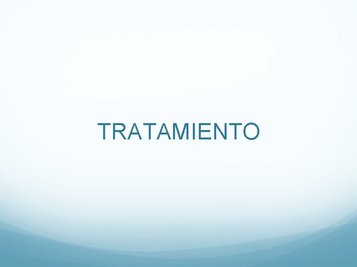 TRATAMIENTO TRATAMIENTO