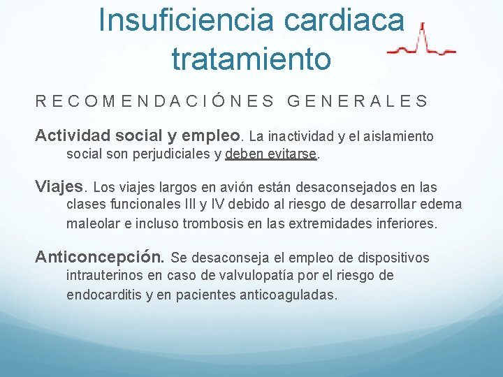 Insuficiencia cardiaca tratamiento RECOMENDACIÓNES GENERALES Actividad social y empleo. La inactividad y el aislamiento Insuficiencia cardiaca tratamiento RECOMENDACIÓNES GENERALES Actividad social y empleo. La inactividad y el aislamiento