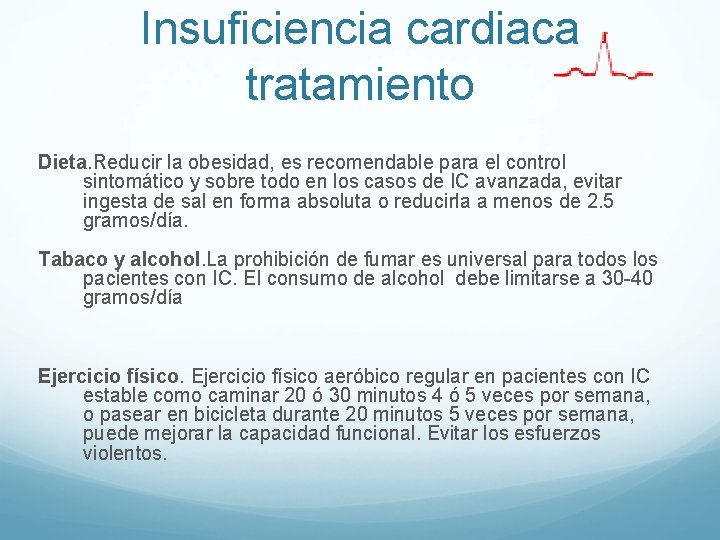 Insuficiencia cardiaca tratamiento Dieta. Reducir la obesidad, es recomendable para el control sintomático y Insuficiencia cardiaca tratamiento Dieta. Reducir la obesidad, es recomendable para el control sintomático y