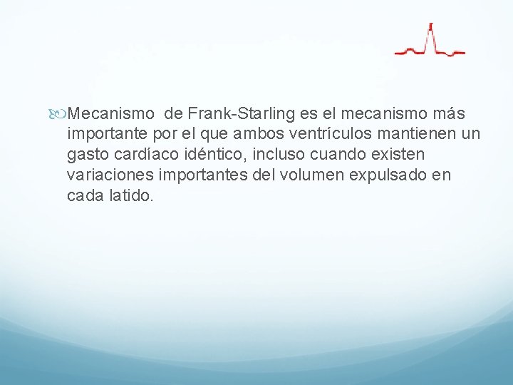 Mecanismo de Frank-Starling es el mecanismo más importante por el que ambos ventrículos Mecanismo de Frank-Starling es el mecanismo más importante por el que ambos ventrículos