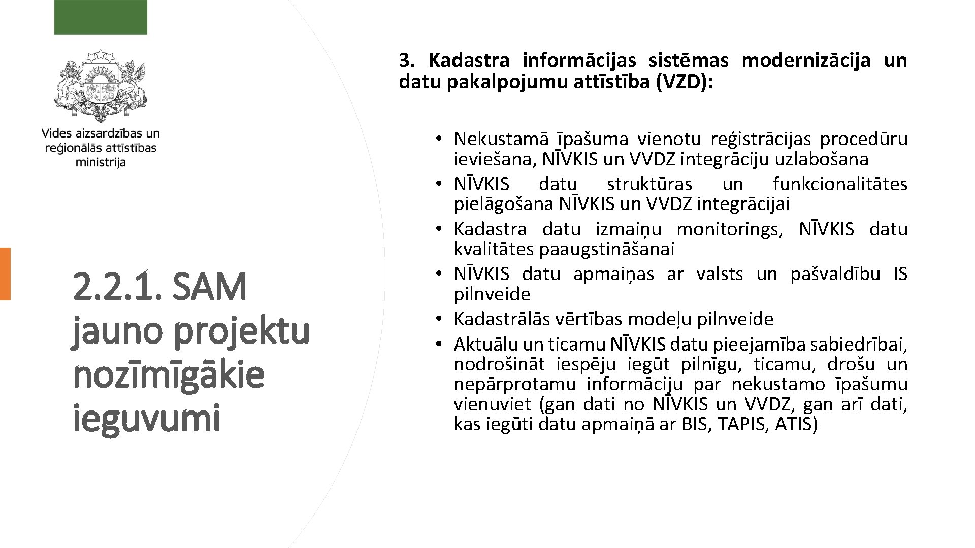 3. Kadastra informācijas sistēmas modernizācija un datu pakalpojumu attīstība (VZD): 2. 2. 1. SAM