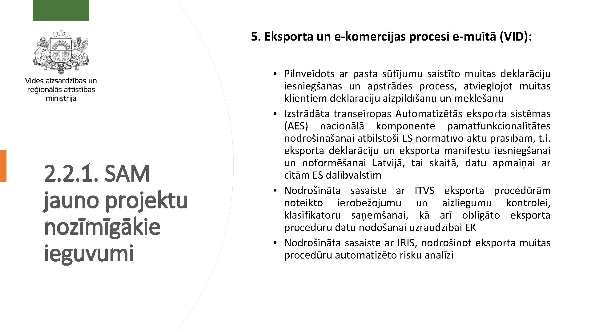5. Eksporta un e-komercijas procesi e-muitā (VID): 2. 2. 1. SAM jauno projektu nozīmīgākie