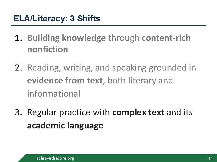 ELA/Literacy: 3 Shifts 1. Building knowledge through content-rich nonfiction 2. Reading, writing, and speaking