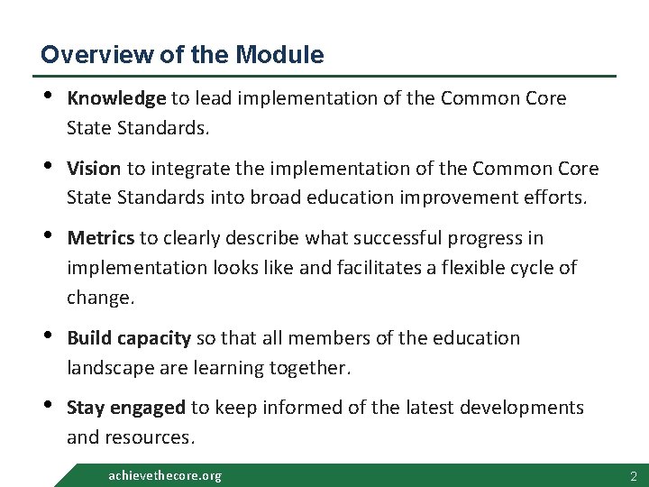 Overview of the Module • Knowledge to lead implementation of the Common Core State