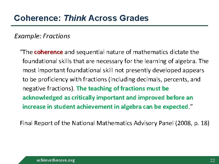 Coherence: Think Across Grades Example: Fractions “The coherence and sequential nature of mathematics dictate