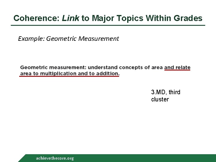 Coherence: Link to Major Topics Within Grades Example: Geometric Measurement 3. MD, third cluster