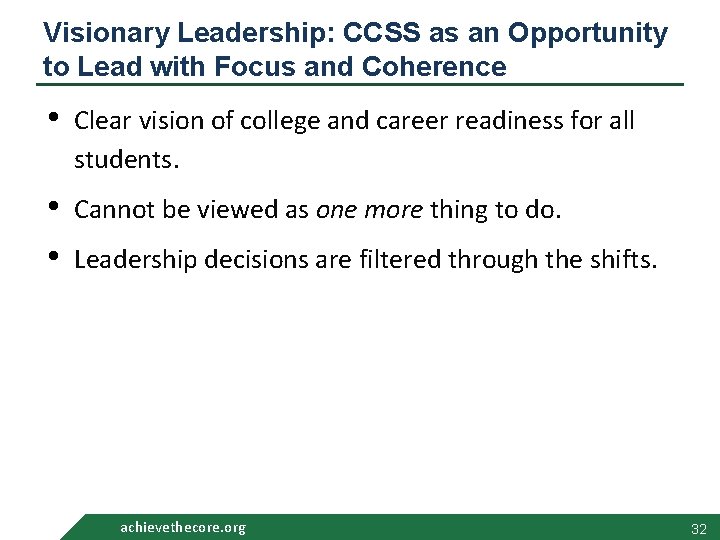 Visionary Leadership: CCSS as an Opportunity to Lead with Focus and Coherence • Clear