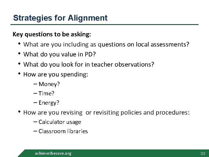 Strategies for Alignment Key questions to be asking: • What are you including as