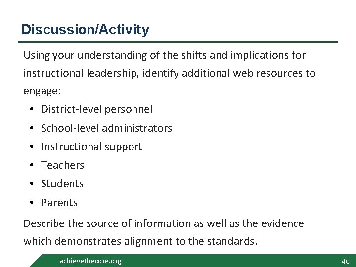 Discussion/Activity Using your understanding of the shifts and implications for instructional leadership, identify additional