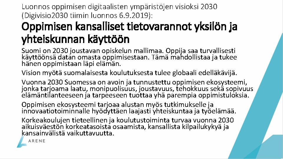 Luonnos oppimisen digitaalisten ympäristöjen visioksi 2030 (Digivisio 2030 tiimin luonnos 6. 9. 2019): Oppimisen