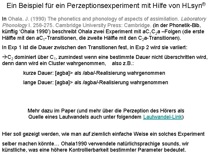 Ein Beispiel für ein Perzeptionsexperiment mit Hilfe von HLsyn® In Ohala, J. (1990) The