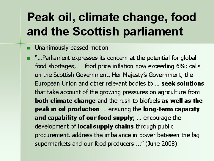 Peak oil, climate change, food and the Scottish parliament n Unanimously passed motion n