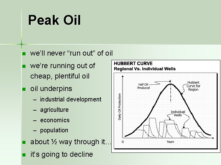 Peak Oil n we’ll never “run out” of oil n we’re running out of