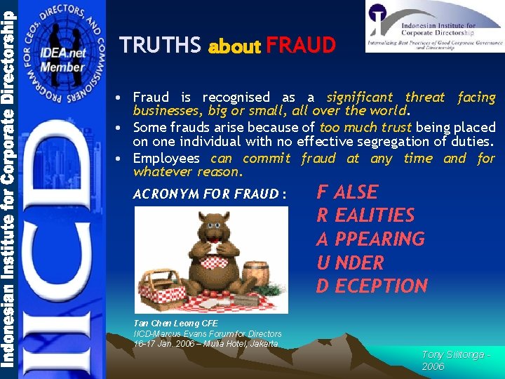 TRUTHS about FRAUD • Fraud is recognised as a significant threat facing businesses, big