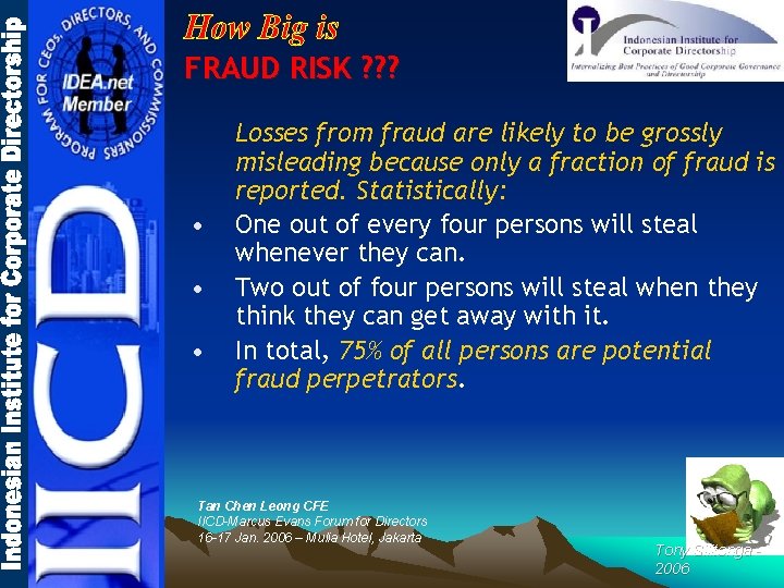 FRAUD RISK ? ? ? • • • Losses from fraud are likely to