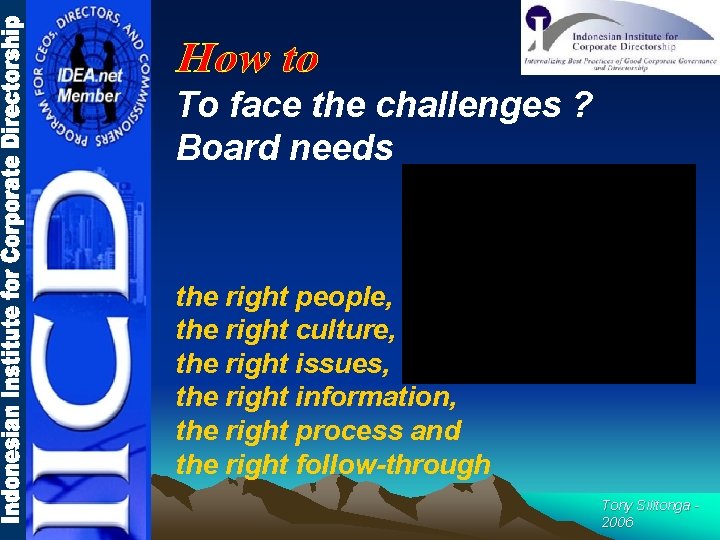 To face the challenges ? Board needs the right people, the right culture, the
