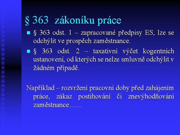 § 363 zákoníku práce n n § 363 odst. 1 – zapracované předpisy ES,