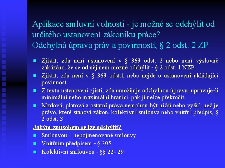 Aplikace smluvní volnosti - je možné se odchýlit od určitého ustanovení zákoníku práce? Odchylná