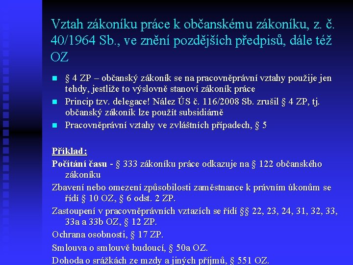 Vztah zákoníku práce k občanskému zákoníku, z. č. 40/1964 Sb. , ve znění pozdějších