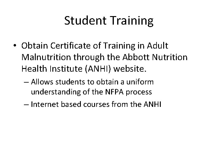 Student Training • Obtain Certificate of Training in Adult Malnutrition through the Abbott Nutrition