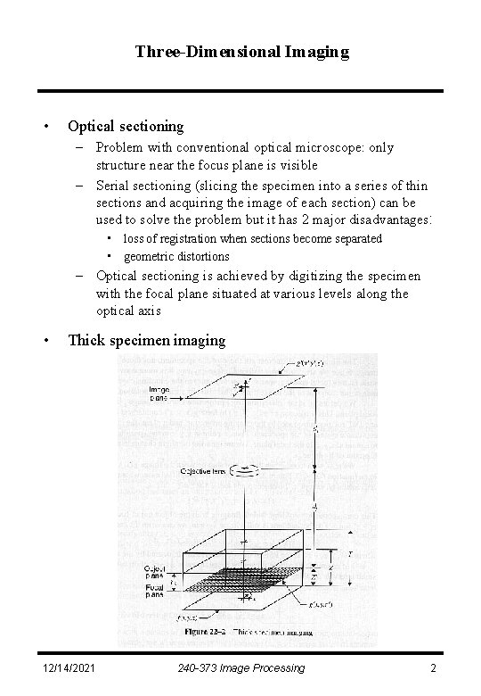 Three-Dimensional Imaging • Optical sectioning – Problem with conventional optical microscope: only structure near