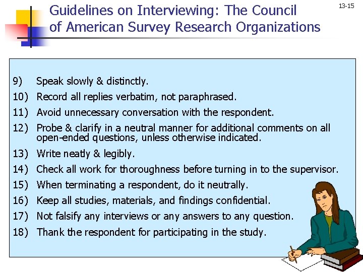 Guidelines on Interviewing: The Council of American Survey Research Organizations 9) 13 -15 Speak