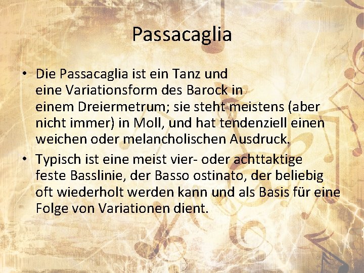 Passacaglia • Die Passacaglia ist ein Tanz und eine Variationsform des Barock in einem