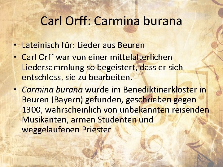 Carl Orff: Carmina burana • Lateinisch für: Lieder aus Beuren • Carl Orff war