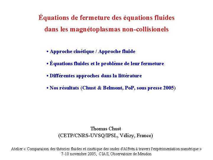 Équations de fermeture des équations fluides dans les magnétoplasmas non-collisionels • Approche cinétique /