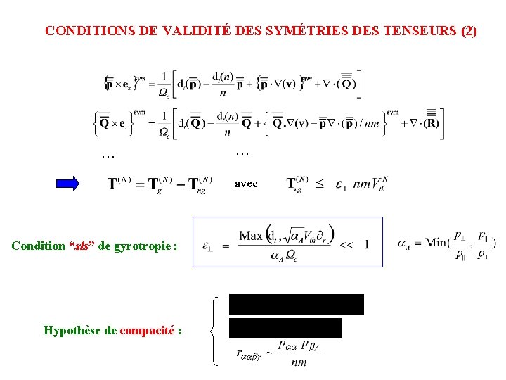 CONDITIONS DE VALIDITÉ DES SYMÉTRIES DES TENSEURS (2) … … avec Condition “sls” de