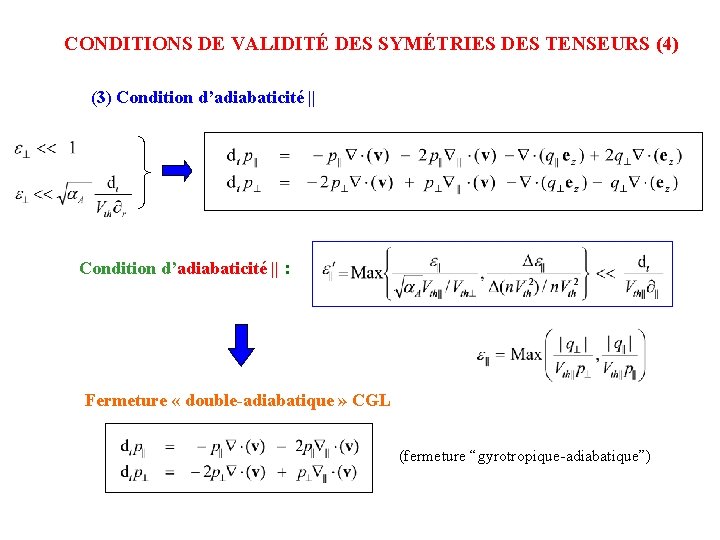 CONDITIONS DE VALIDITÉ DES SYMÉTRIES DES TENSEURS (4) (3) Condition d’adiabaticité || : Fermeture