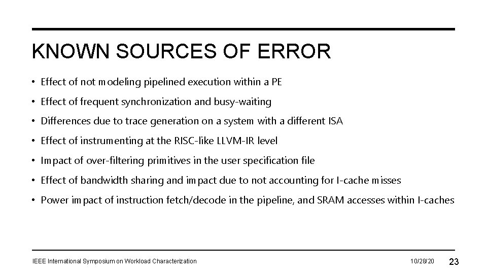 KNOWN SOURCES OF ERROR • Effect of not modeling pipelined execution within a PE