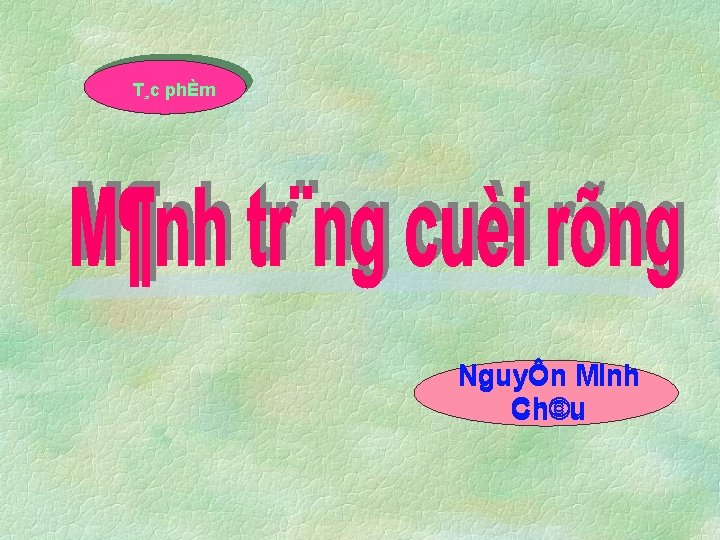 T¸c phÈm NguyÔn Minh Ch©u 