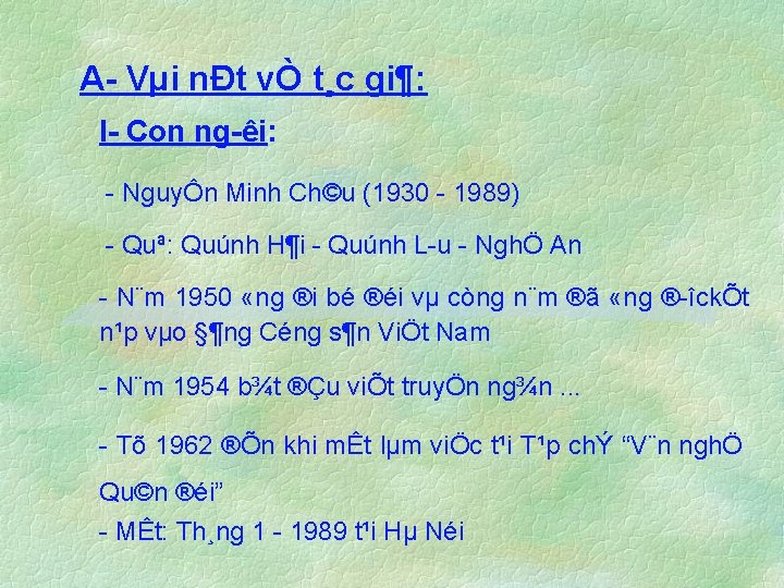 A Vµi nÐt vÒ t¸c gi¶: I Con ng êi: NguyÔn Minh Ch©u (1930