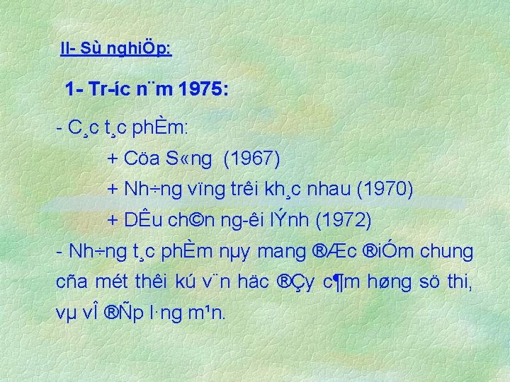 II Sù nghiÖp: 1 Tr íc n¨m 1975: C¸c t¸c phÈm: + Cöa S