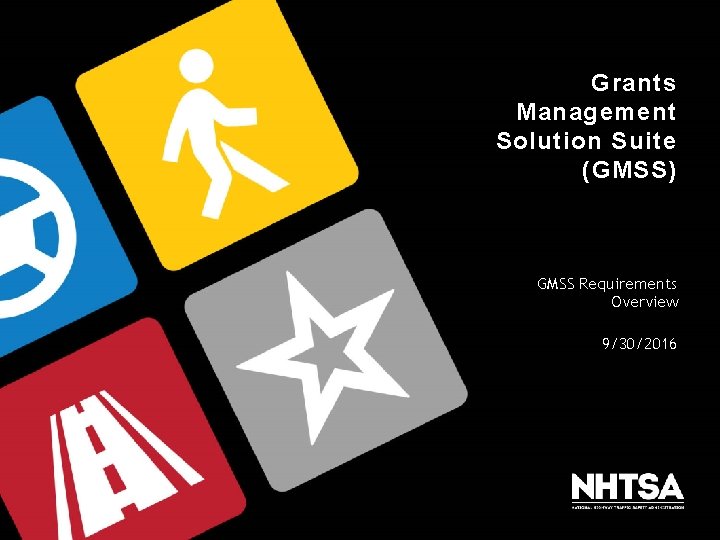 Grants Management Solution Suite GMSS GMSS Requirements Overview