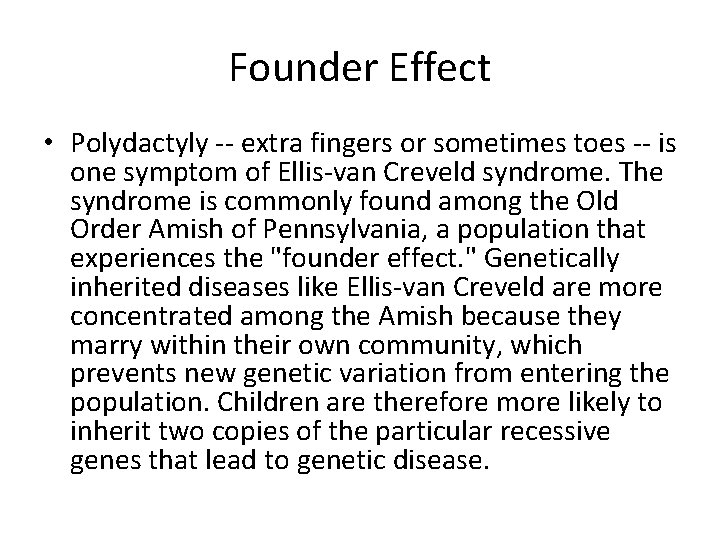 Founder Effect • Polydactyly -- extra fingers or sometimes toes -- is one symptom