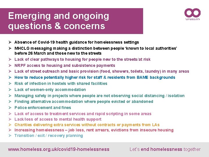 Emerging and ongoing questions & concerns Ø Absence of Covid-19 health guidance for homelessness
