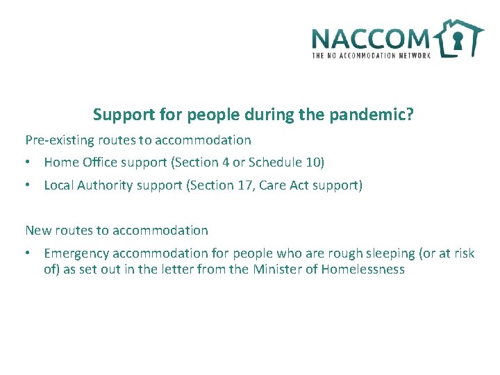 Support for people during the pandemic? Pre-existing routes to accommodation • Home Office support