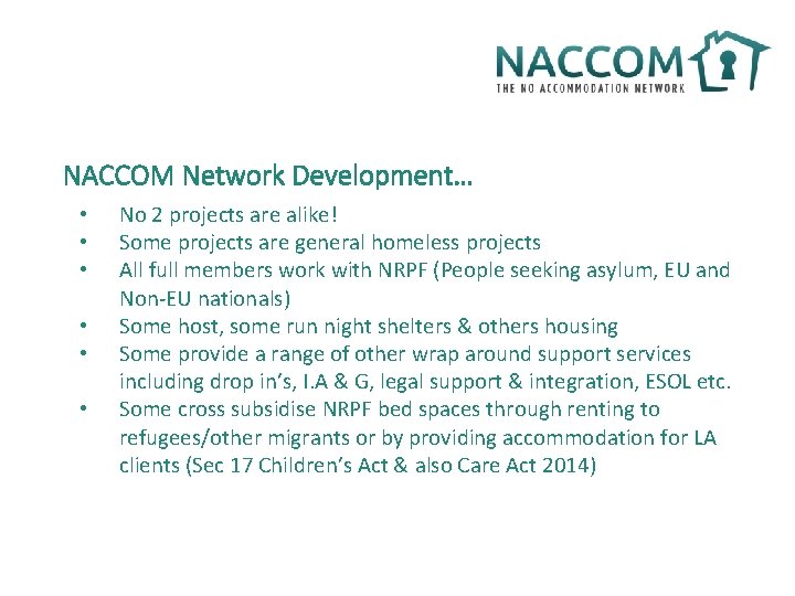 NACCOM Network Development… • • • No 2 projects are alike! Some projects are