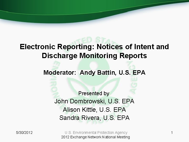 Electronic Reporting: Notices of Intent and Discharge Monitoring Reports Moderator: Andy Battin, U. S.