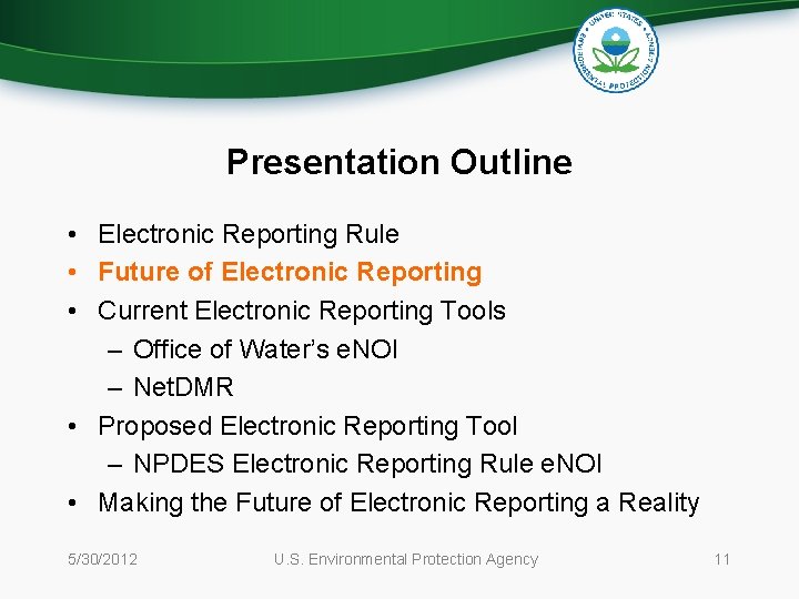 Presentation Outline • Electronic Reporting Rule • Future of Electronic Reporting • Current Electronic