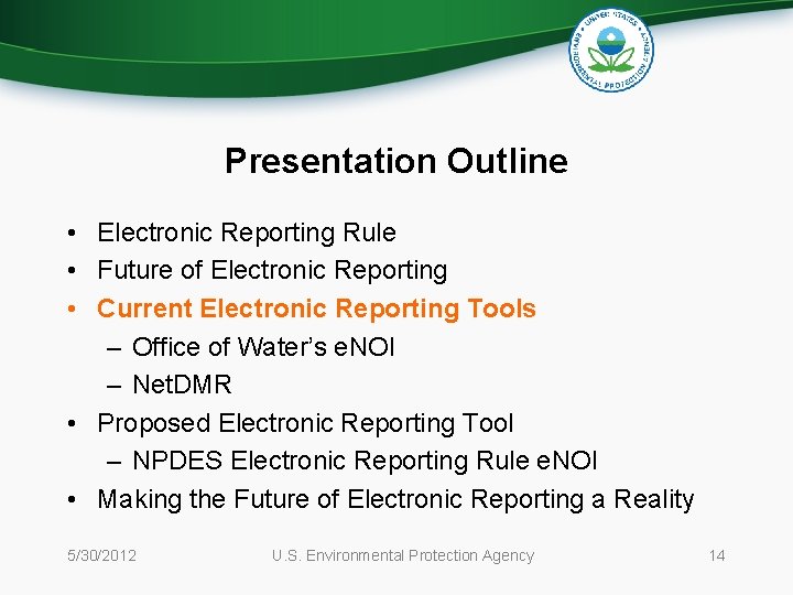 Presentation Outline • Electronic Reporting Rule • Future of Electronic Reporting • Current Electronic