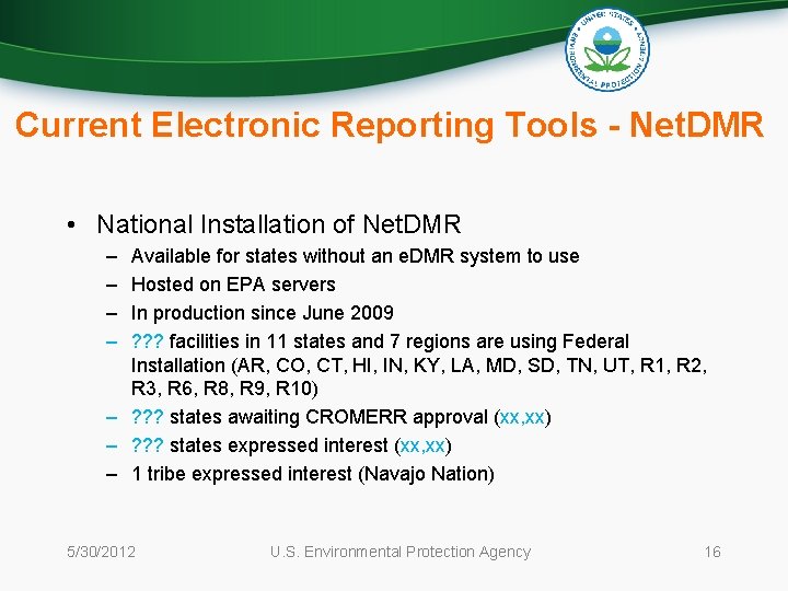 Current Electronic Reporting Tools - Net. DMR • National Installation of Net. DMR –